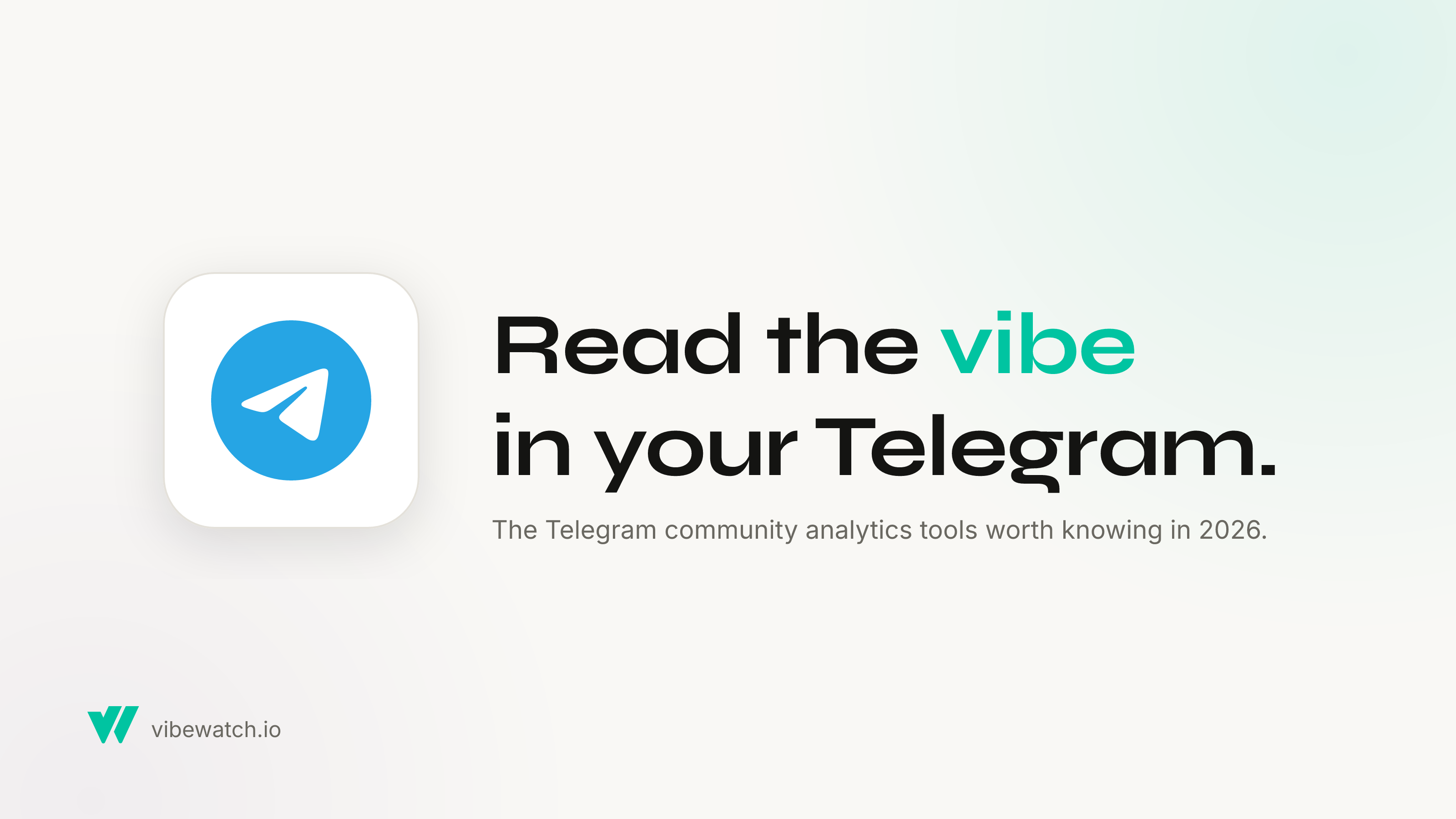 Telegram logo tile beside the headline "Read the vibe in your Telegram" on Vibewatch's ivory brand ground.